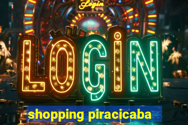 shopping piracicaba - brmalls